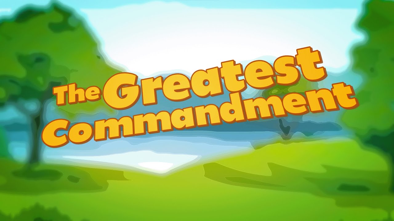 The Greatest Commandment
