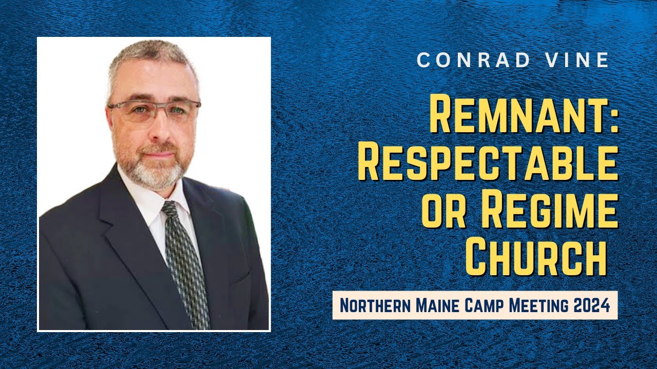 Friday Evening, Aug. 16, Remnant, Respectable or Regime Church | Conrad Vine