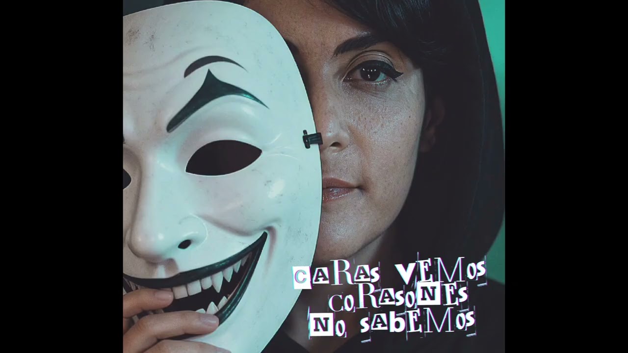 Caras vemos Corazones no Sabemos 