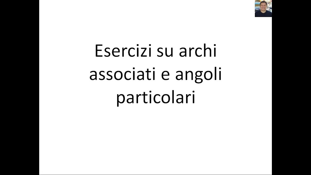 Goniometria - 11 - Esercizi su archi associati e angoli particolari