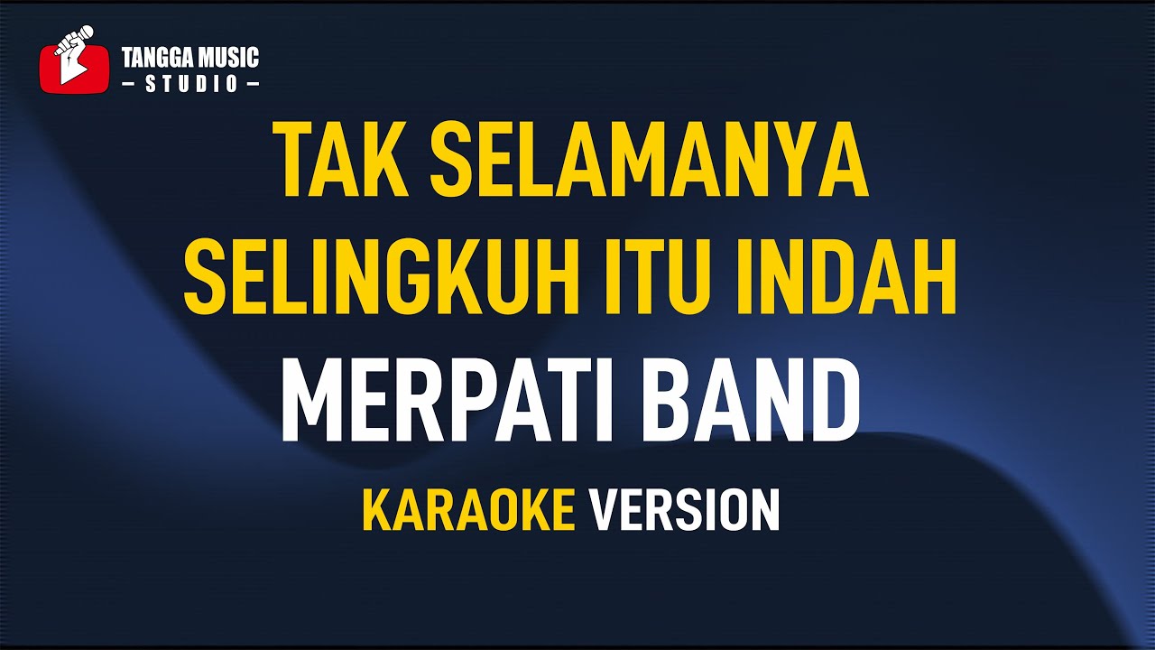 Merpati Band - Tak Selamanya Selingkuh Itu Indah (Karaoke)
