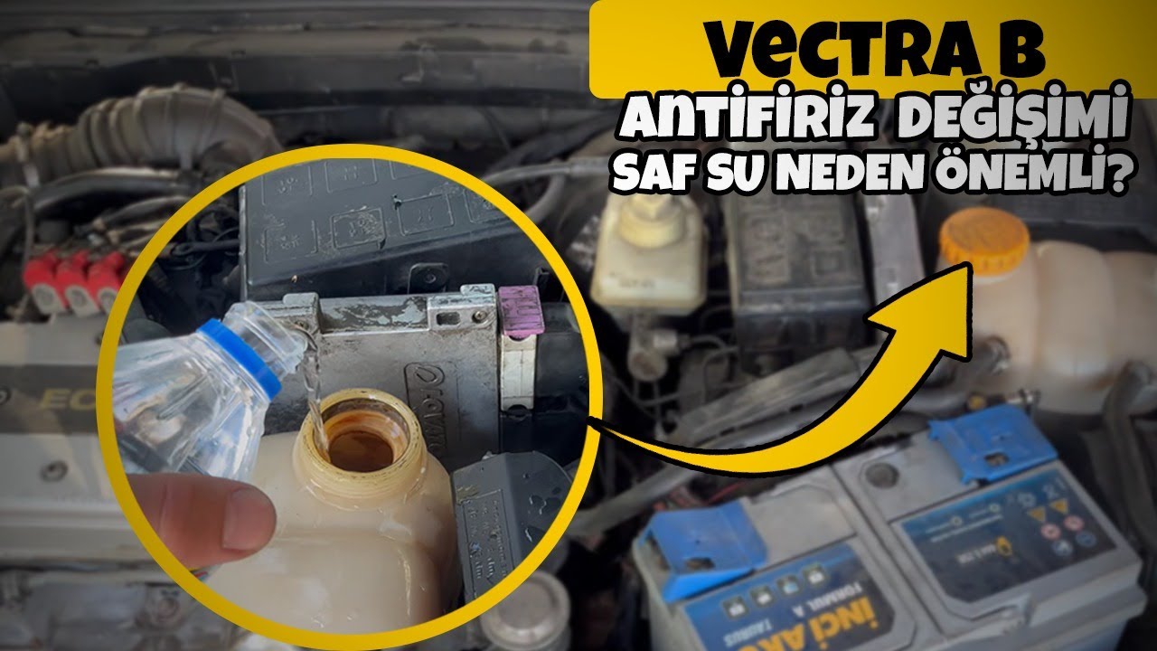 OPEL VECTRA B ANTİFRZ DEĞİŞİMİ