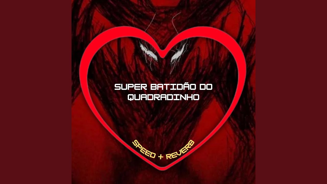 Super Batidão do Quadradinho (Speed + Reverb)