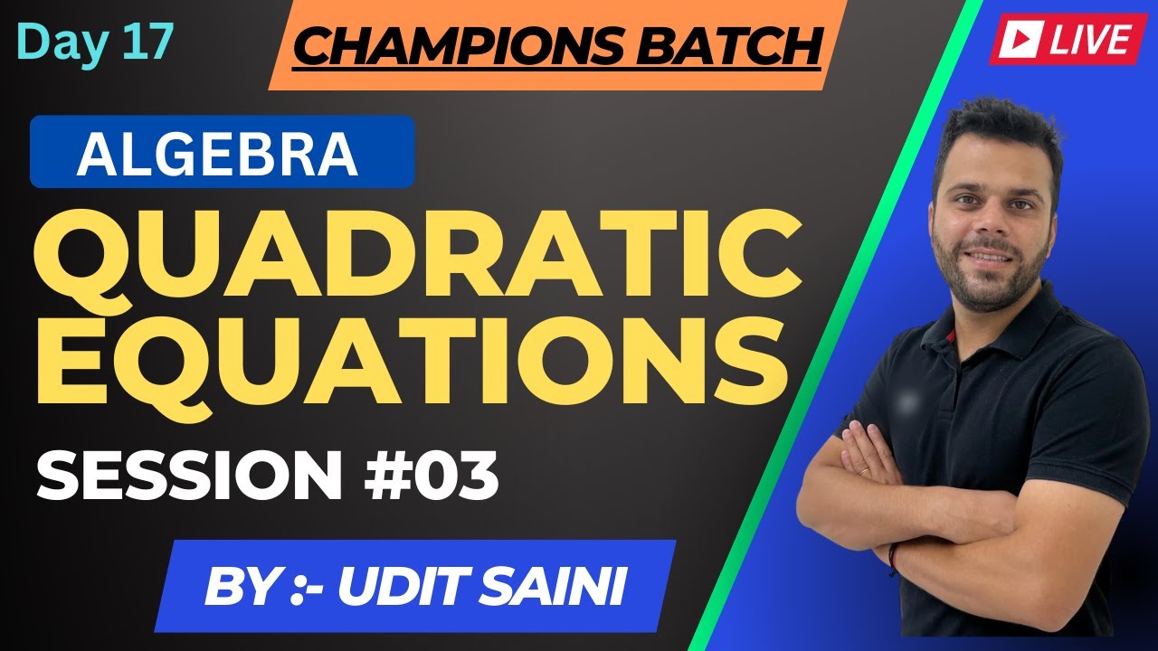 Quadratic Equations | P-III | Basic to Advanced | CAT XAT | Udit Saini |  | Quantitative Aptitude