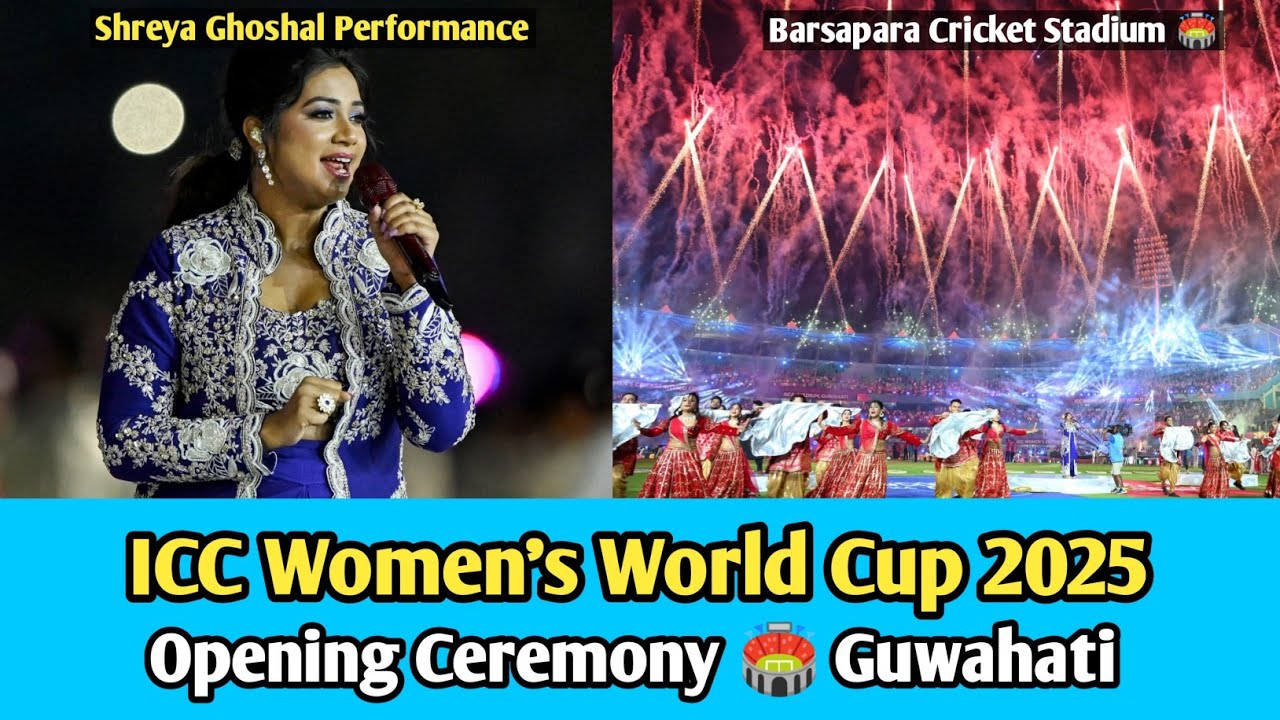 Women's World Cup 2025 Opening Ceremony | Shreya Ghoshal Performance In Barsapara | Guwahati Stadium