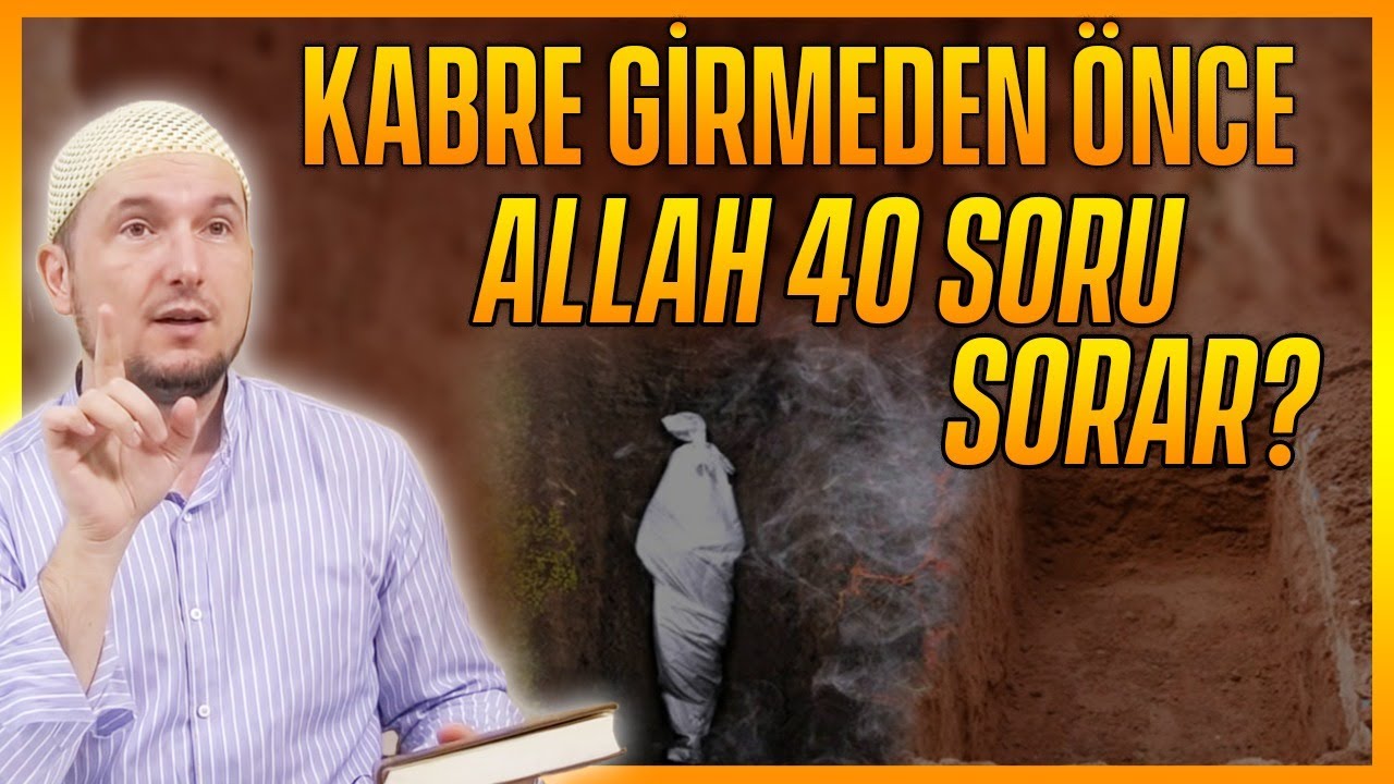 KABRE GİRMEDEN &Ouml;NCE ALLAH 40 SORU SORAR? / Kerem &Ouml;nder
