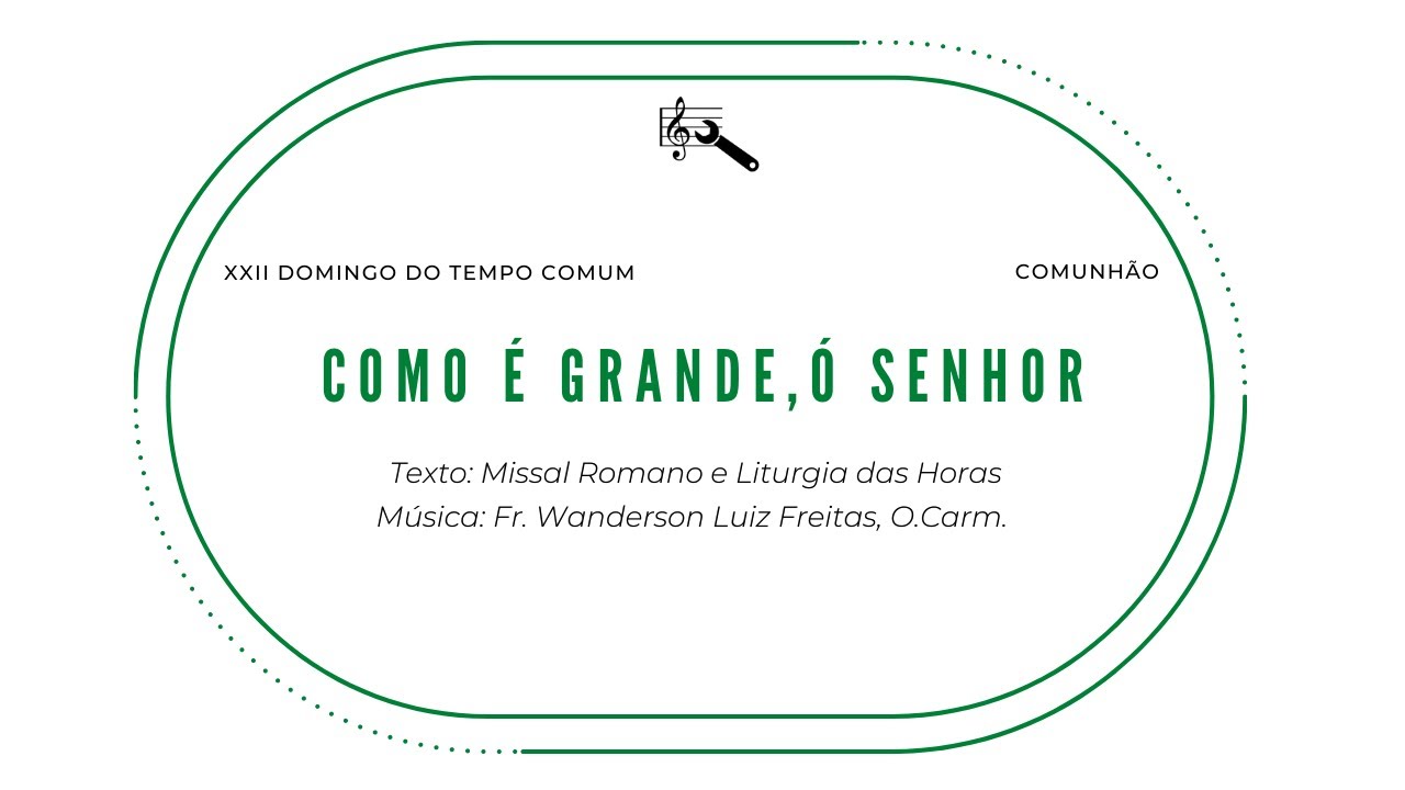 Como é grande, ó Senhor (Comunhão, 22º Domingo do Tempo Comum)