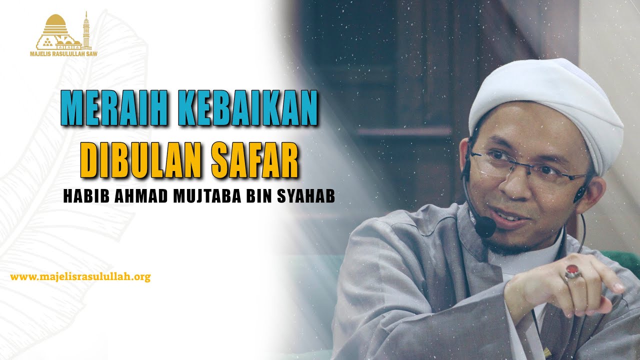 Meraih Kebaikan Dibulan Safar || Habib Ahmad Mujtaba bin Syahab