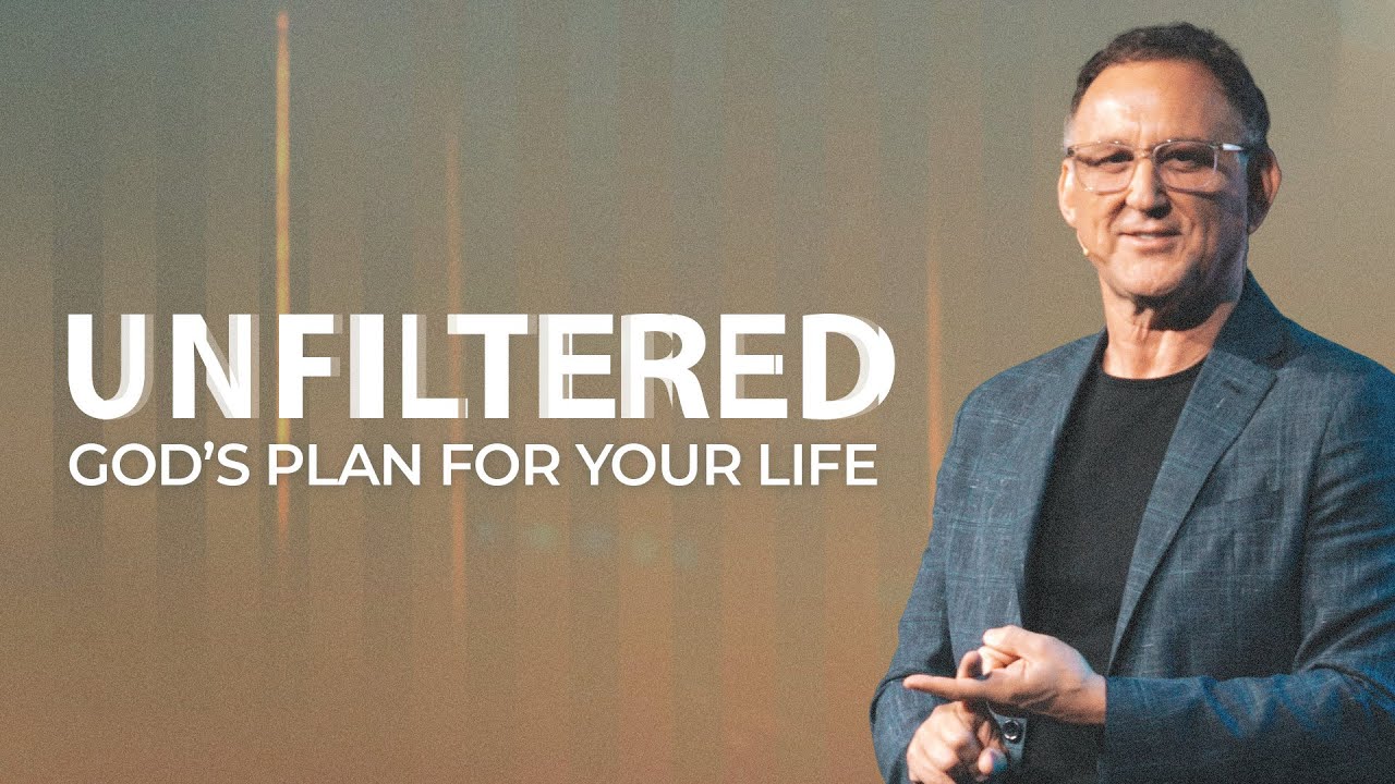 Unfiltered: God's Plan for Your Life // Randy Phillips