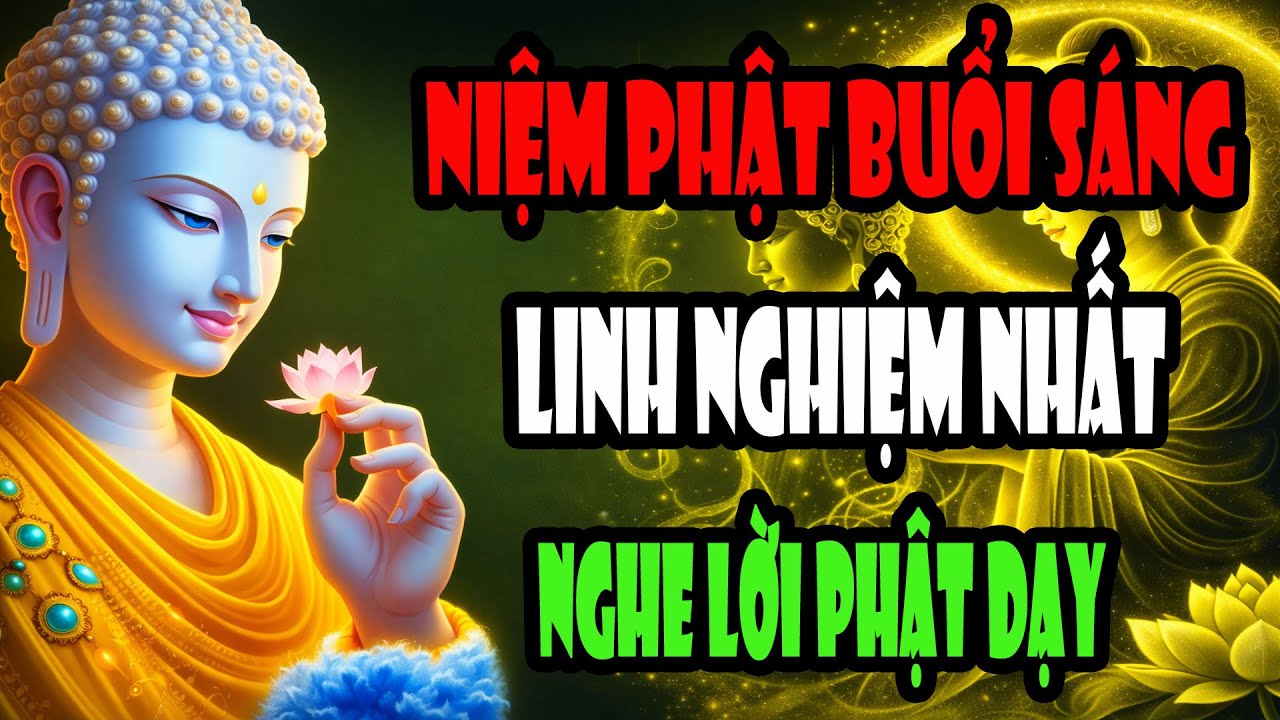 Vì Sao Niệm Phật Buổi Sáng Dễ Linh Nghiệm Hơn – Nghe Lời Phật Dạy Giúp Khai Mở Phước Lành
