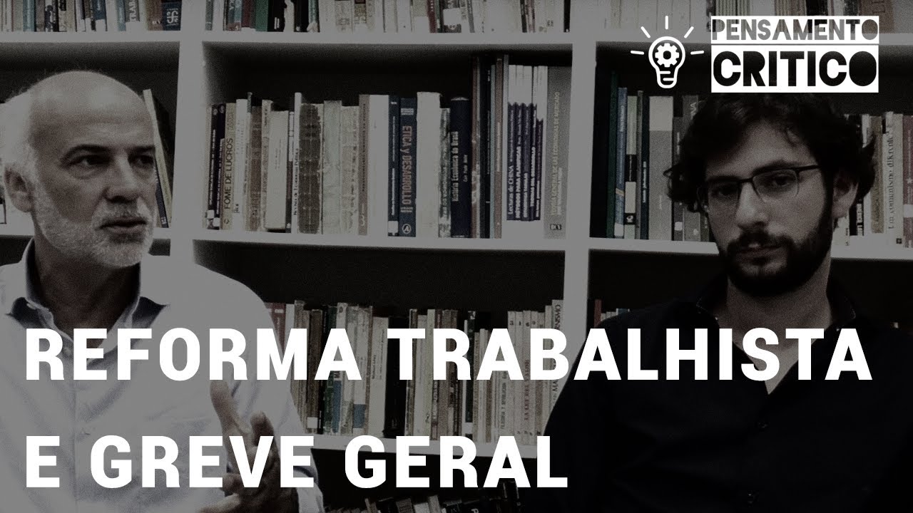 Programa Pensamento Crítico: Reforma Trabalhista e Greve Geral (E28)