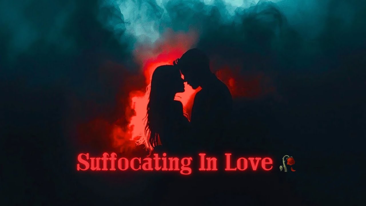 Suffocating In Love🥀| Dark Romance / Villain Era