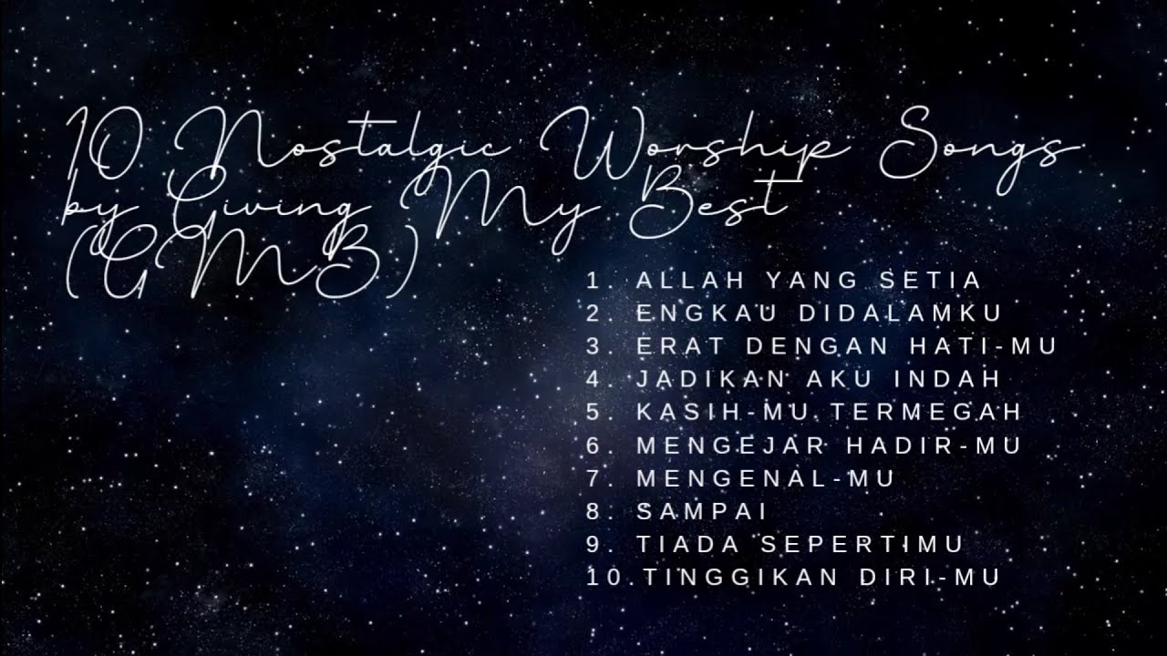 10 Nostalgic Worship Songs by Giving My Best (GMB)