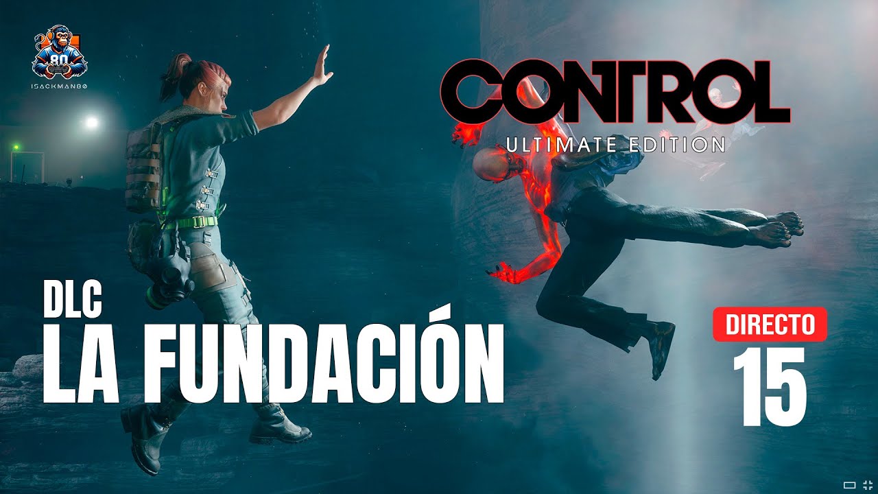 🔥NOS VAMOS ACERCANDO AL FINAL DEL DLC: LA FUNDACI&Oacute;N | CONTROL #15
