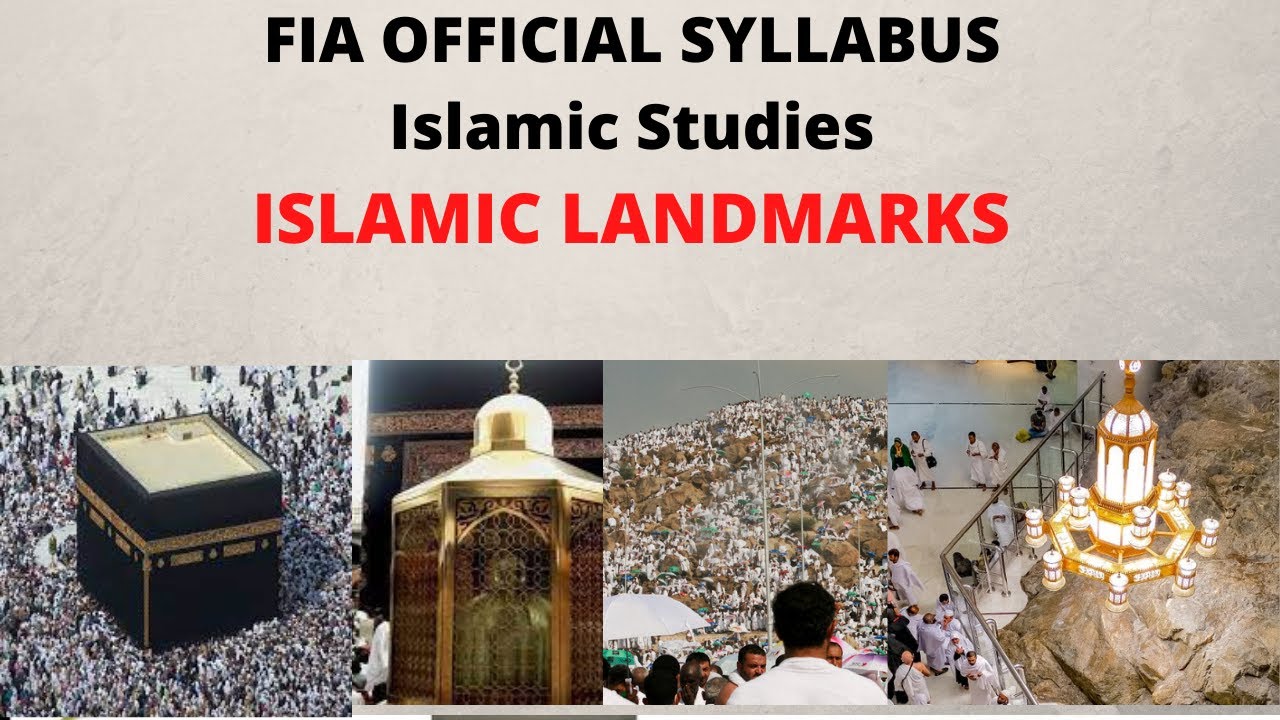 FIA Official Syllabus | Islamic Landmarks | Important Islamic Landmarks in the world