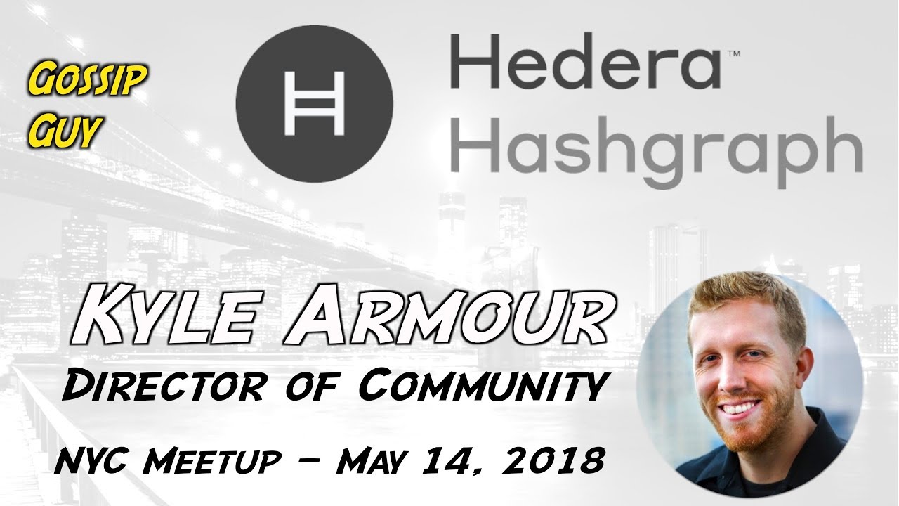 Hedera Hashgraph - NYC Meetup - May 14, 2018 (Kyle Armour)