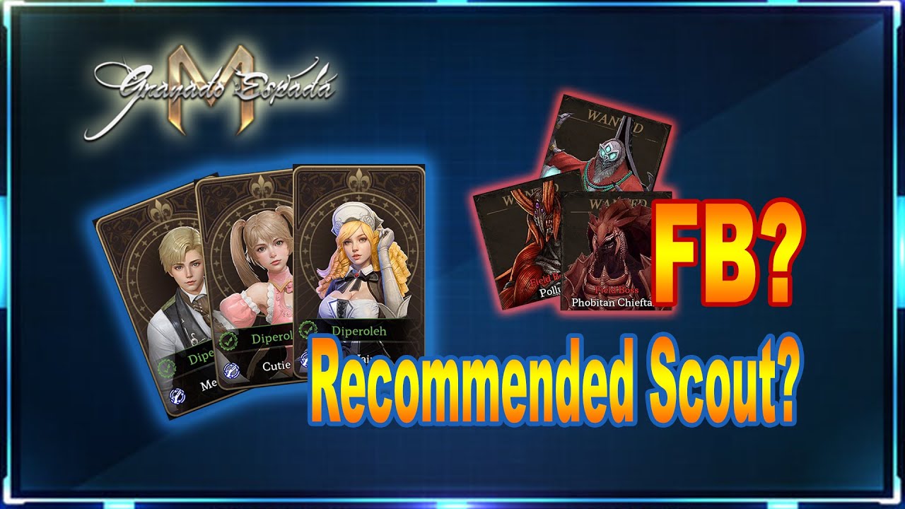 【Granado Espada M】Apa Itu FB & Scout Rekomendasi