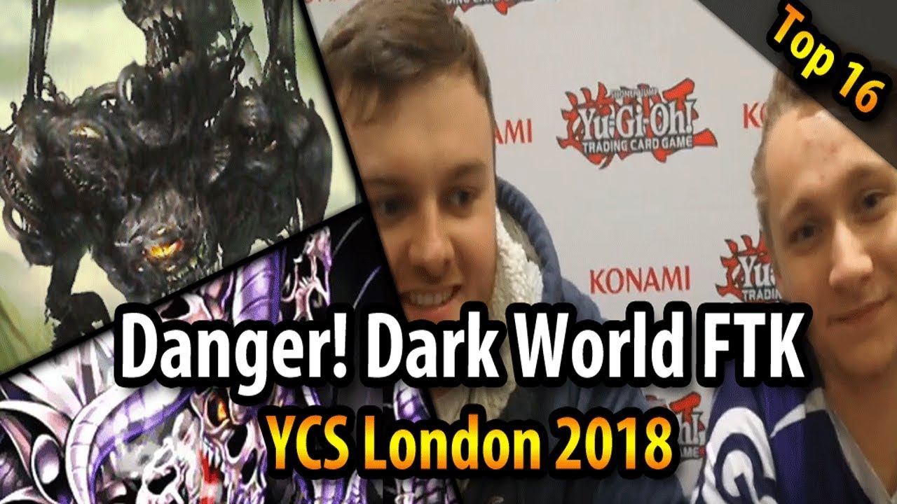 Top 16 Danger! Dark World FTK - YCS London 2018