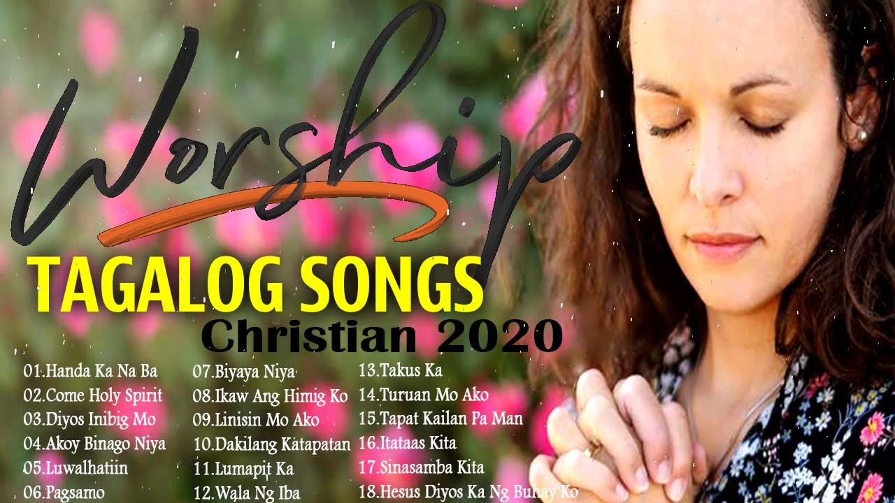 Popular Tagalog Christian Worship Songs 2020 🔔 Best Tagalog Praise And Worship Songs Best Christian
