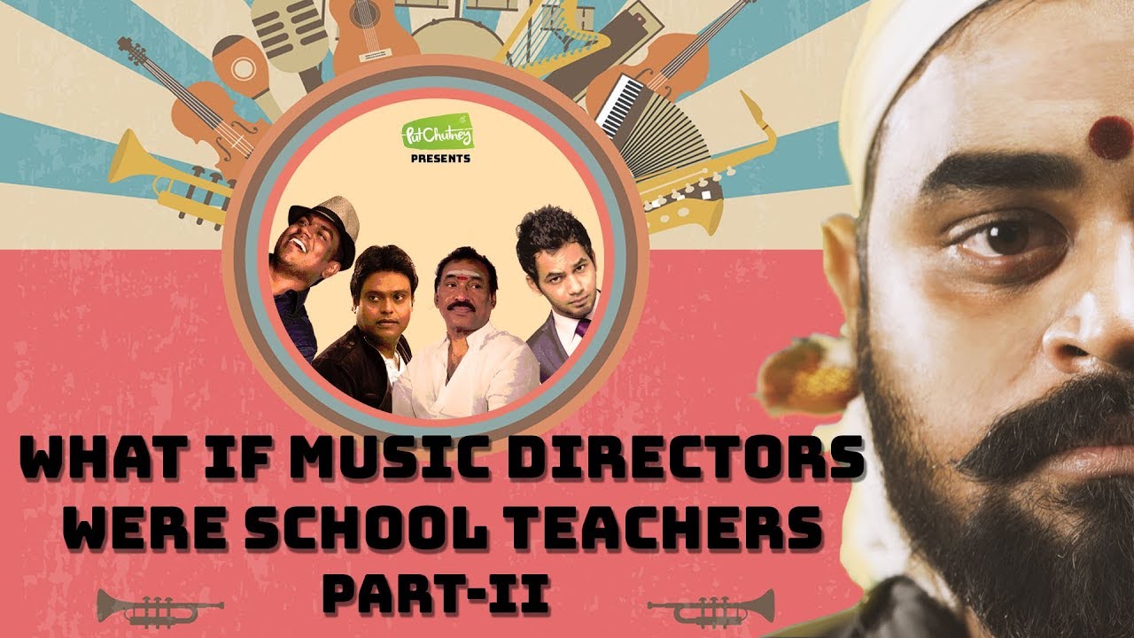 What If Music Directors Were School Teachers - Part 2  Ft. Jagan Krishnan | Put Chutney