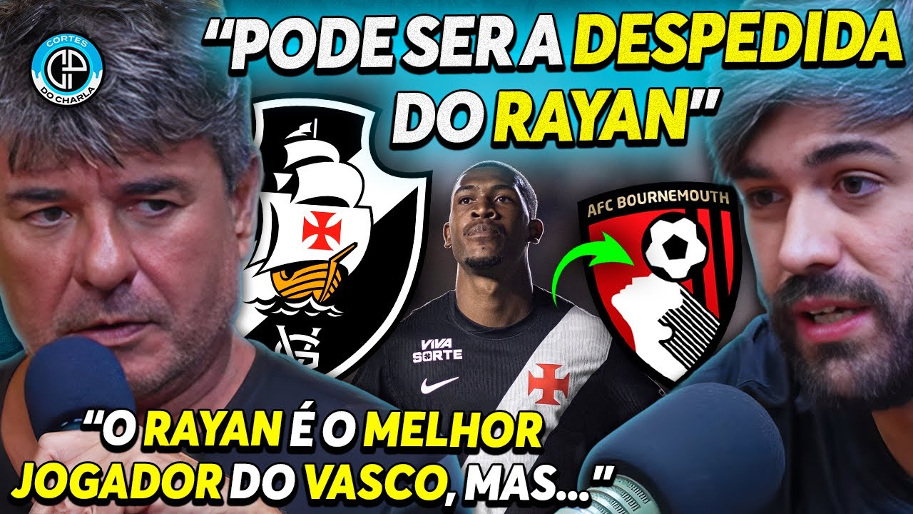 DESABAFO SOBRE A SAÍDA DO RAYAN DO VASCO