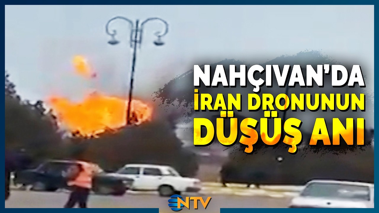 Son Dakika: İran Dronunun Nahçıvan'a Düşüş Anının Görüntüsü Ortaya Çıktı | NTV