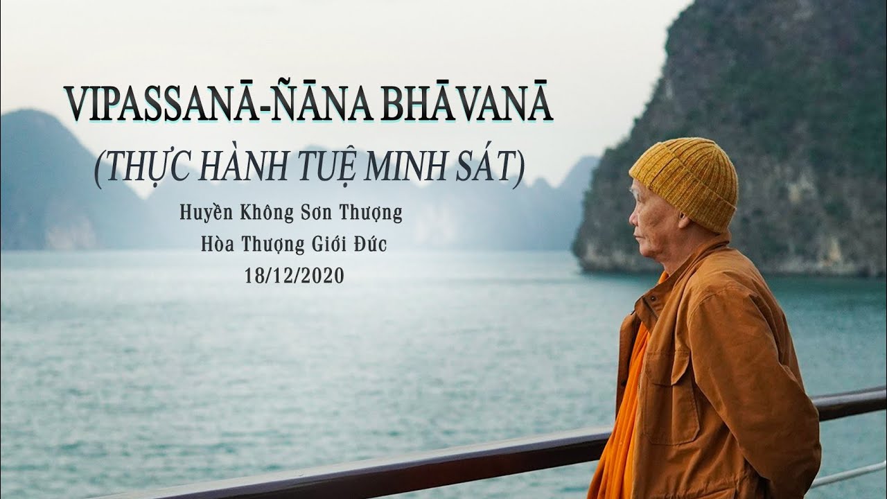 Vipassanā - ñāna Bhāvanā (Thực hành Tuệ Minh Sát) | HT. Giới Đức | 18/12/2020