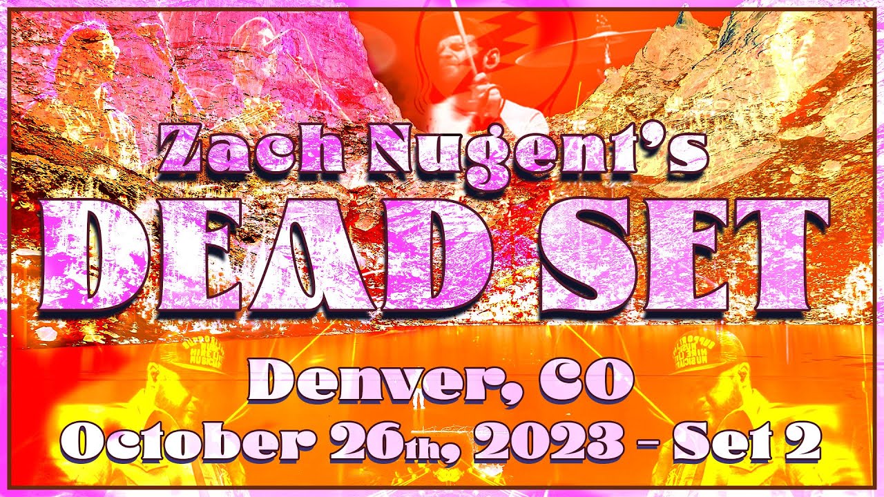 Zach Nugent's Dead Set - 10.26.23 - Denver, CO (Set 2)