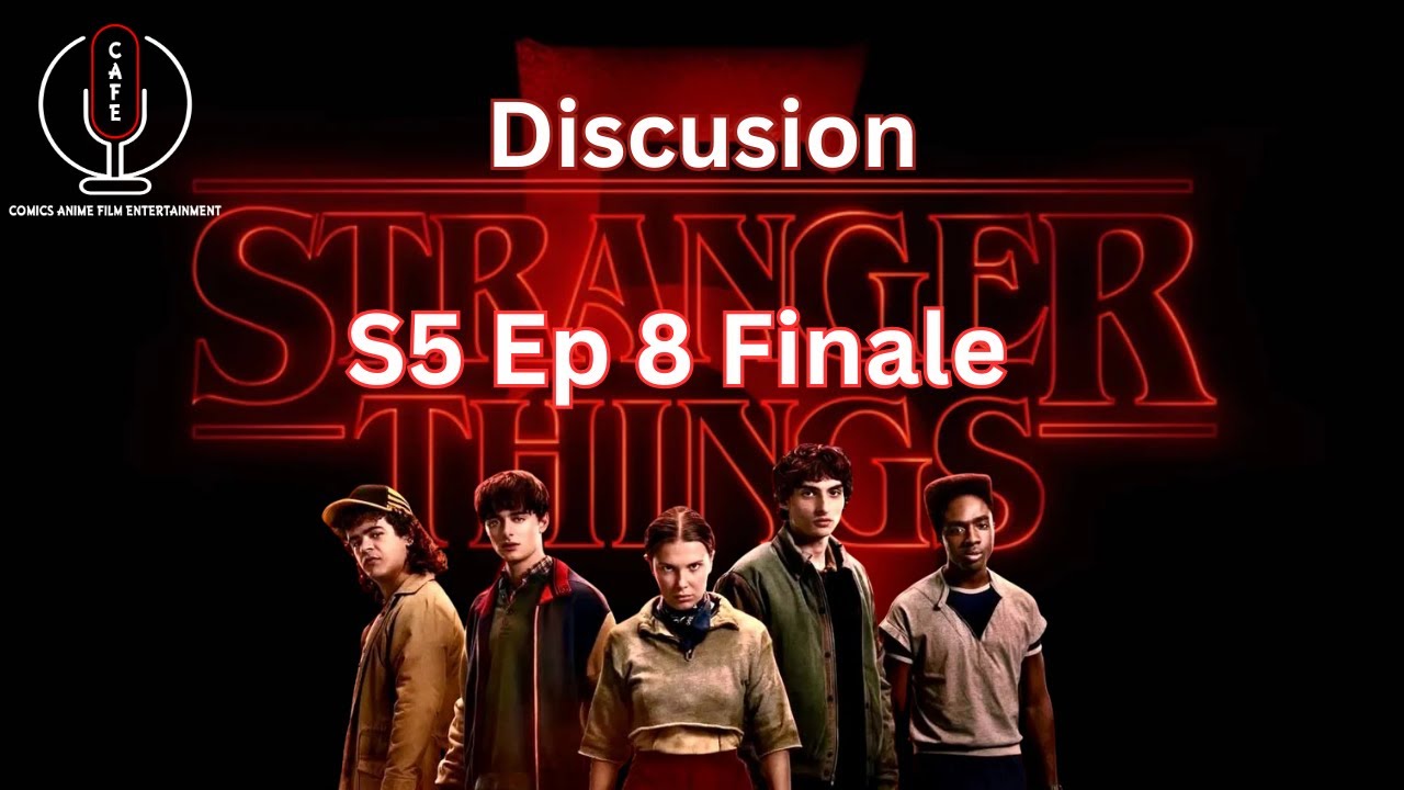 Stranger Things S5 Ep 8 FINALE Discusion