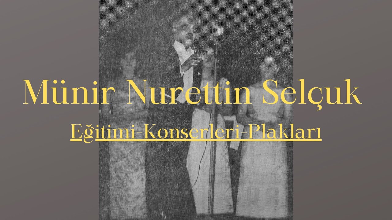 3- MÜNİR NURETTİN SELÇUK. İLK SOLO KONSERİ 1930 FRANSIZ TİYATROSU, YURTDIŞI KONSERLERİ, PLAKLARI