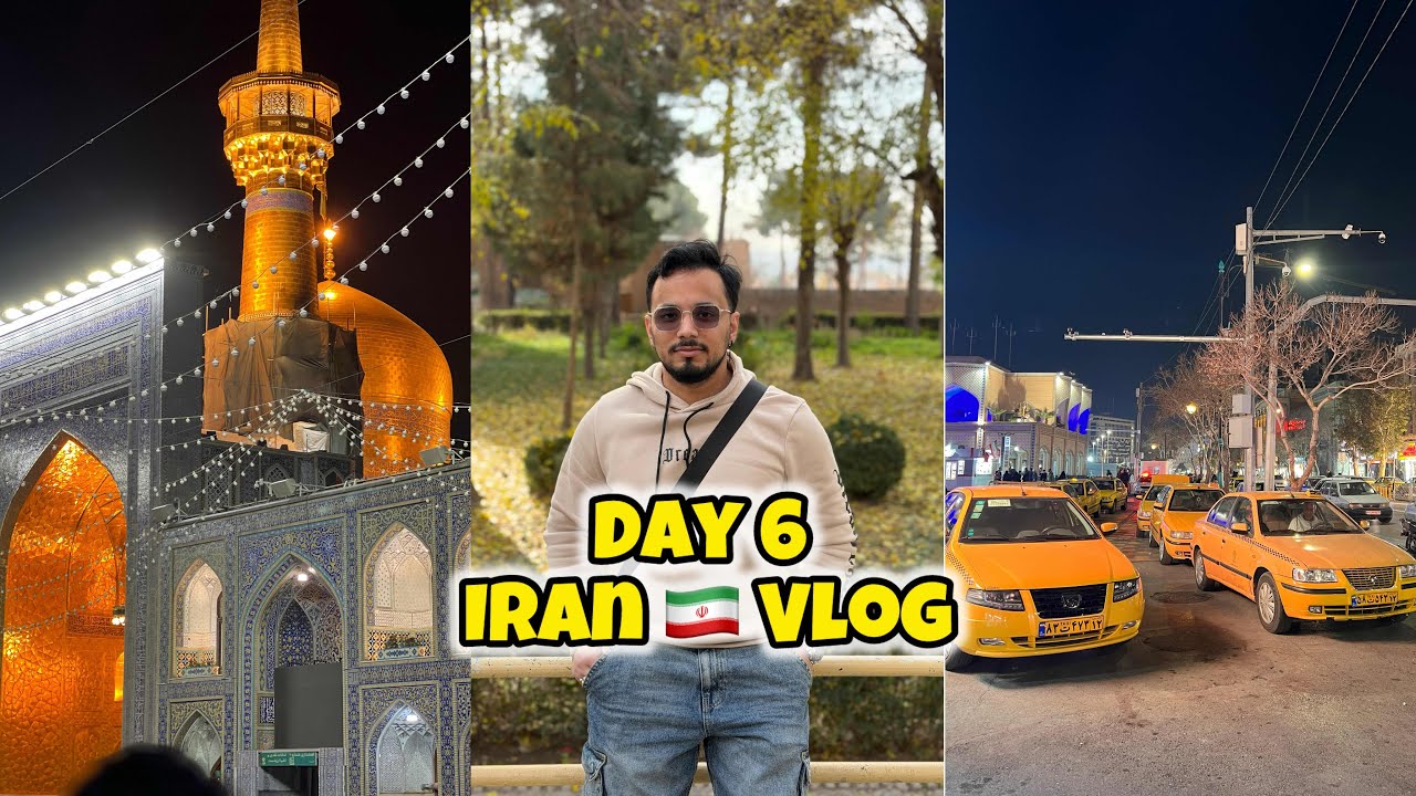 Day 6 Aitraaf Ziyarat |Mashad |Iran |Series |Vlog