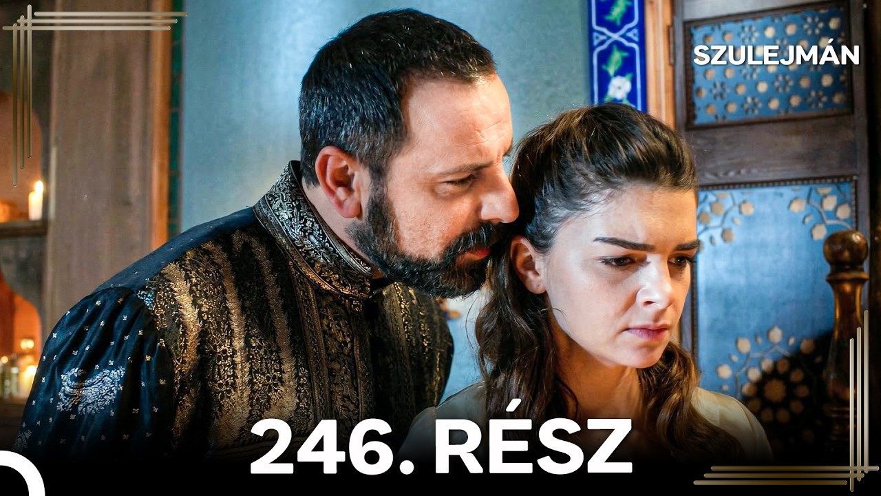 Szulejmán 246 Epizód (Magyar Szinkron)