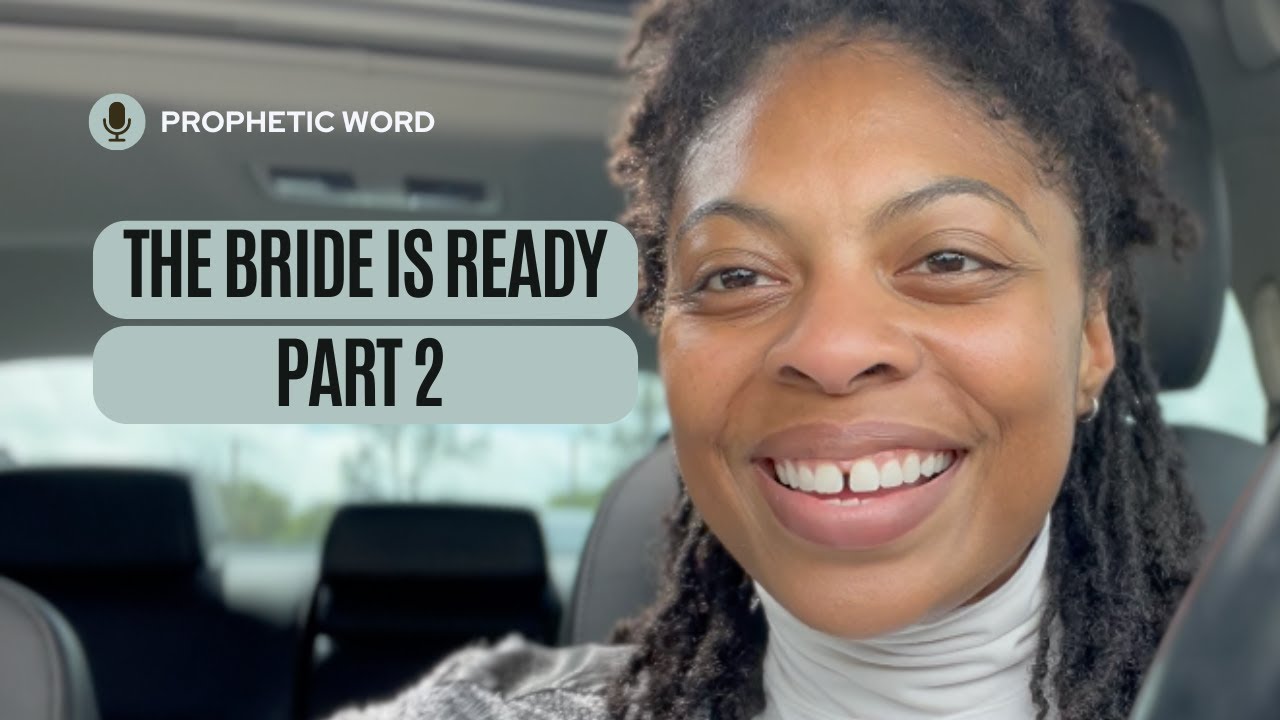 The Bride of Christ is ready...It's Bigger