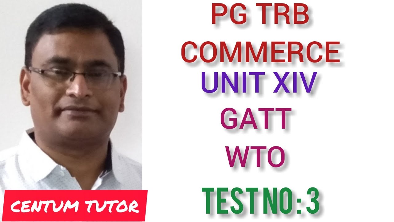 PG TRB COMMERCE UNIT XIV MCQ ON GATT AND WTO TEST NO : 3
