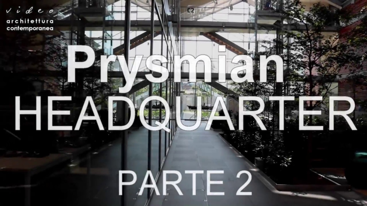 EP. 02 - NUOVO HEADQUARTER PRYSMIAN con arch. MAURIZIO VARRATTA