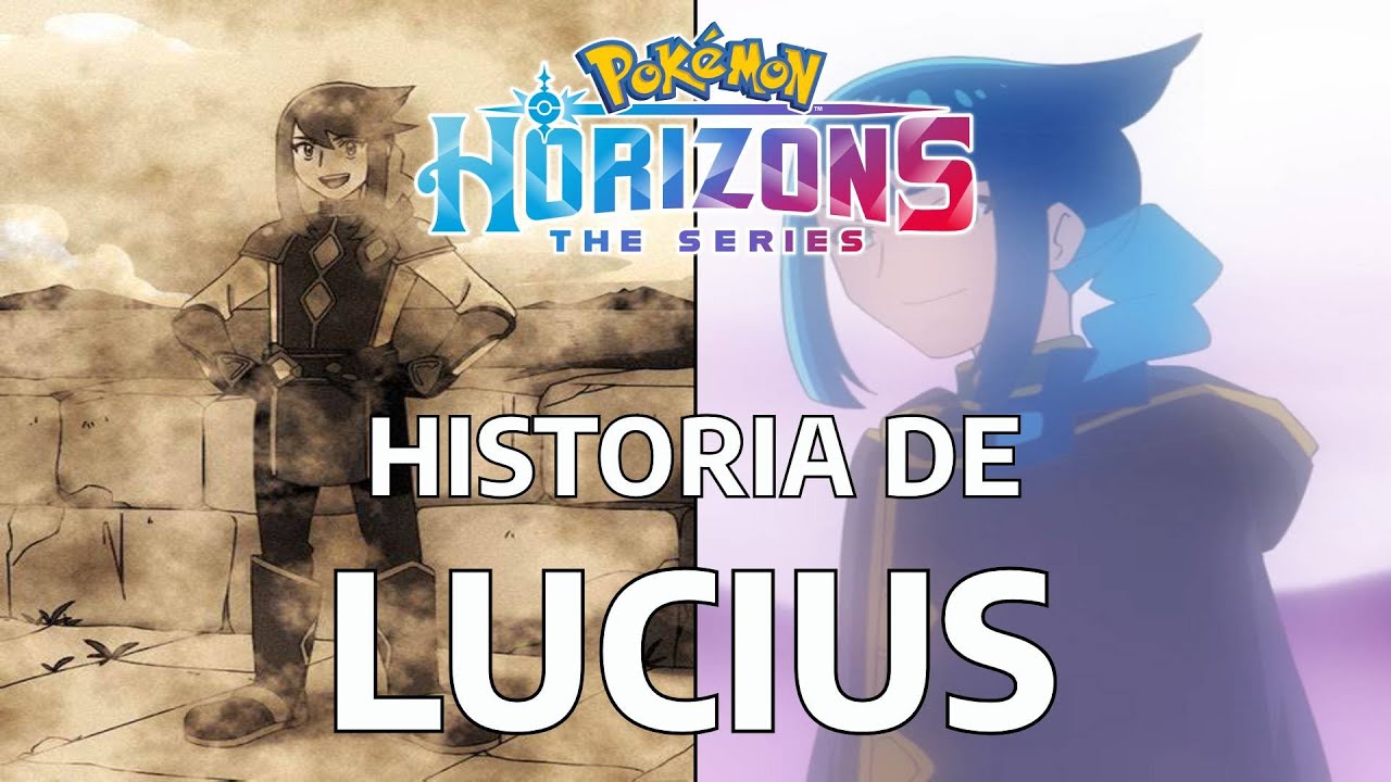 La Historia del misterioso Lucius - Pokemon Horizontes