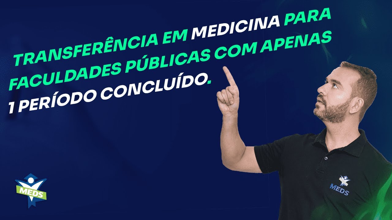 Transferência em medicina para faculdades públicas com apenas 1 período concluído