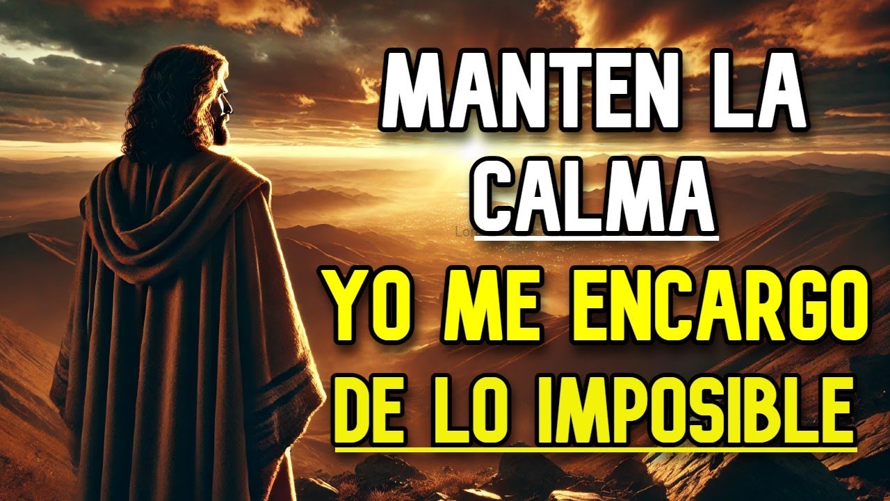 DIOS TE DICE HOY: MANTÉN TU CALMA | Escucha Este Mensaje Cuando Sientas Que Ya No Puedes Más