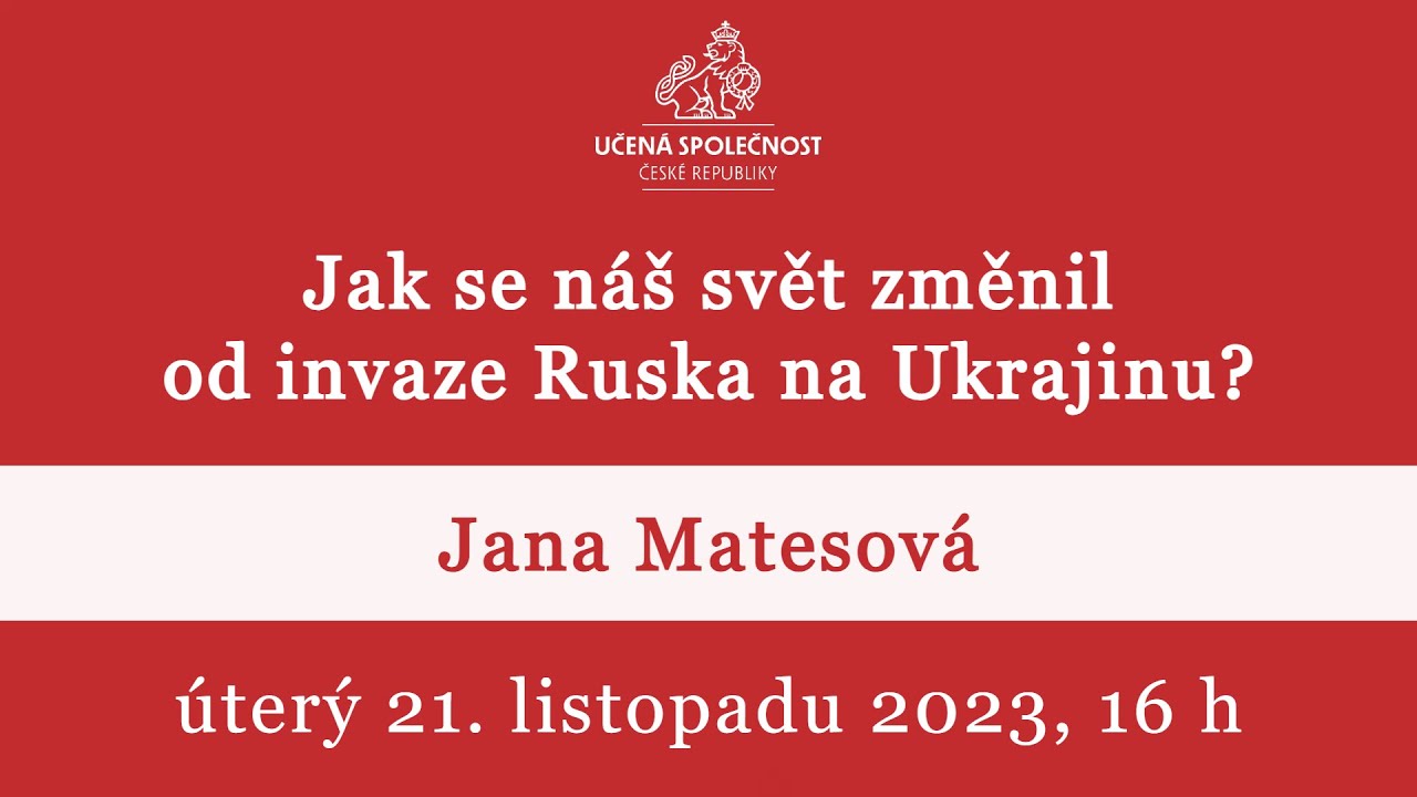 Jana Matesová: Jak se náš svět změnil od invaze Ruska na Ukrajinu?