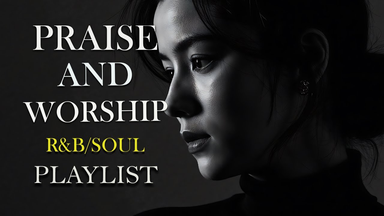Praise in Soulful R&B | Christian Worship & Gospel Music | 勉強用 / リラックス