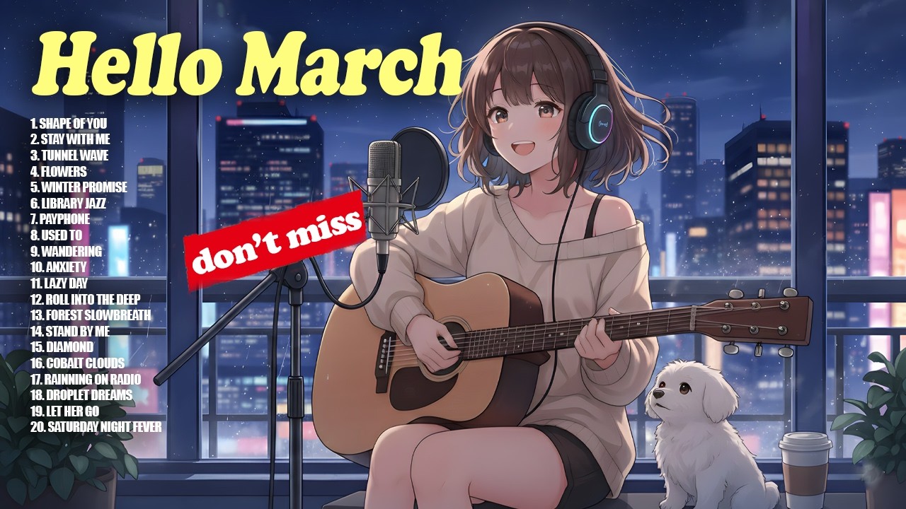 Hello March🌤️ Top 20 Chill Songs to Welcome a Fresh Positive Month   作業用BGM 【洋楽】