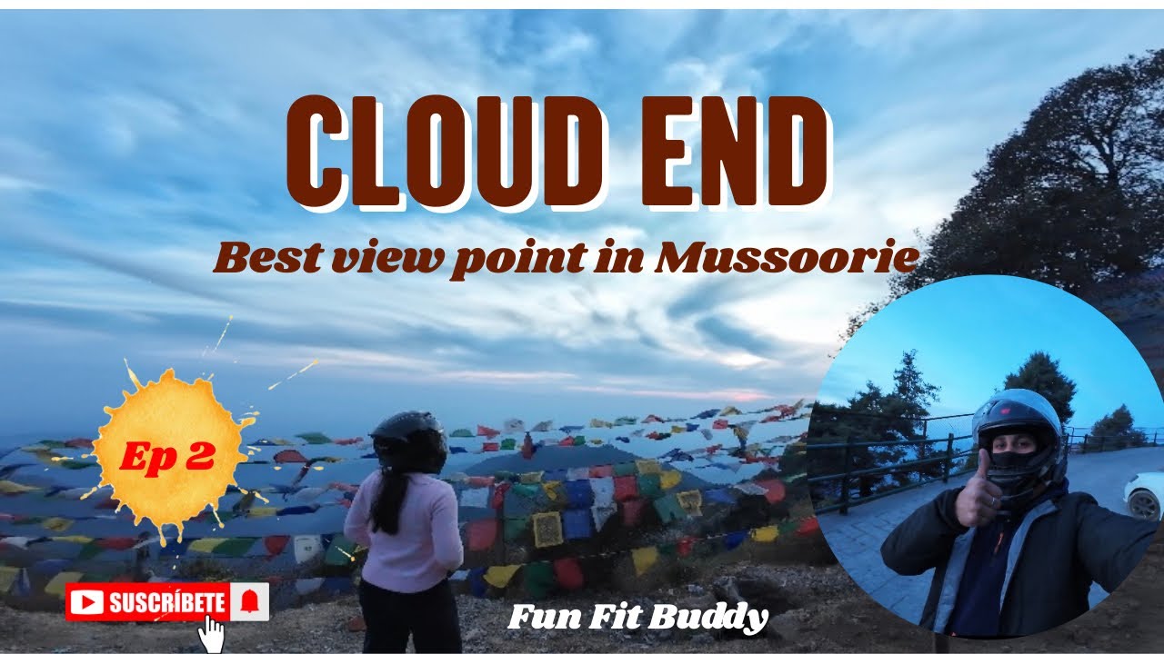 Cloud End Mussoorie || Best View Point In Mussoorie || Fun Fit Buddy || 
