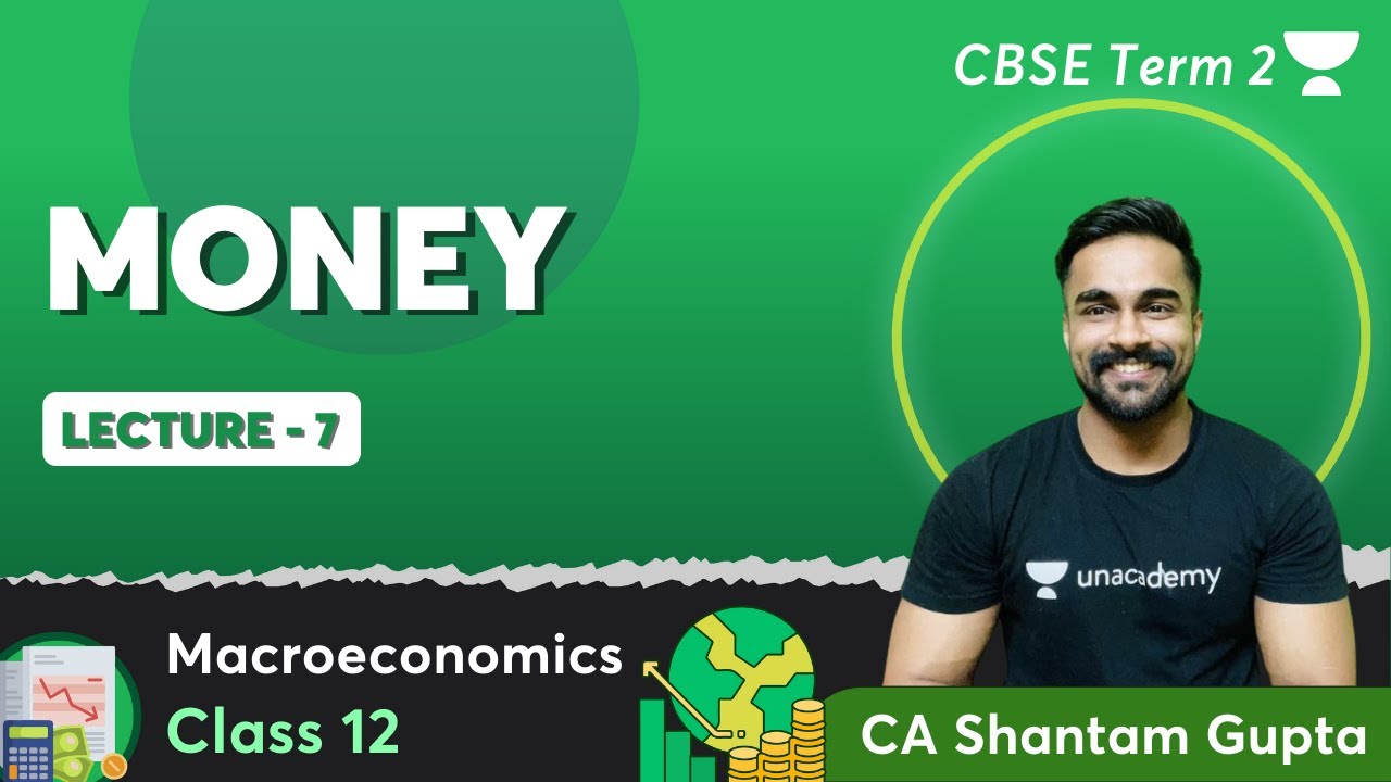 Money | L7 | Macroeconomics | CBSE Class 12 | Economics | Shantam Gupta