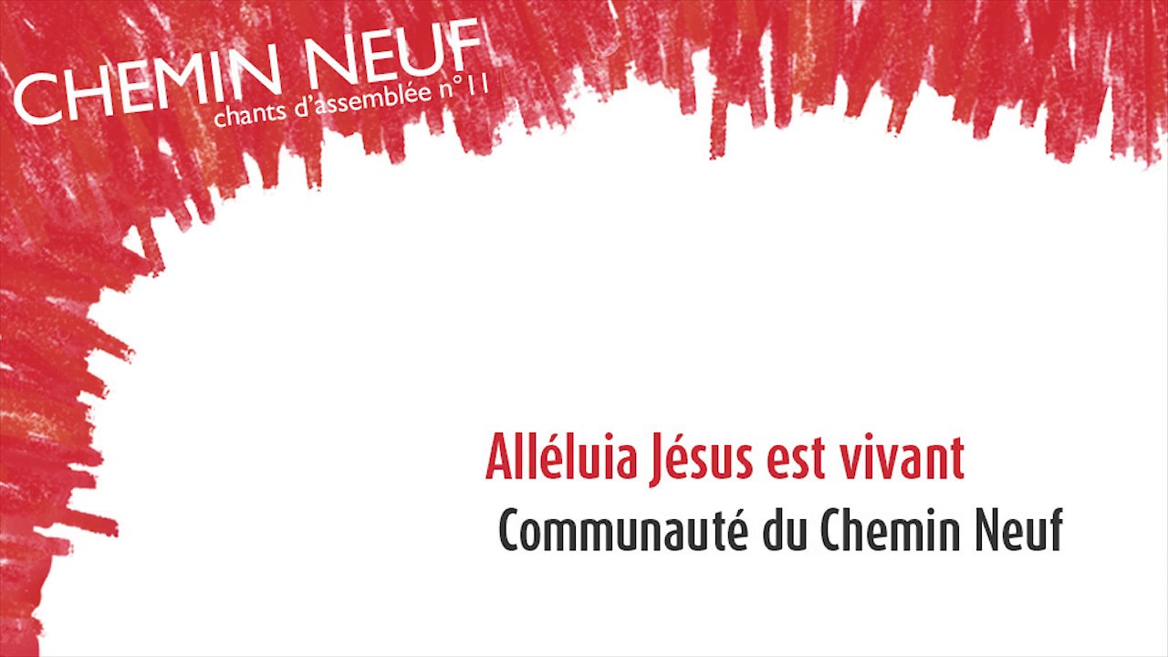 Alléluia Jésus est vivant