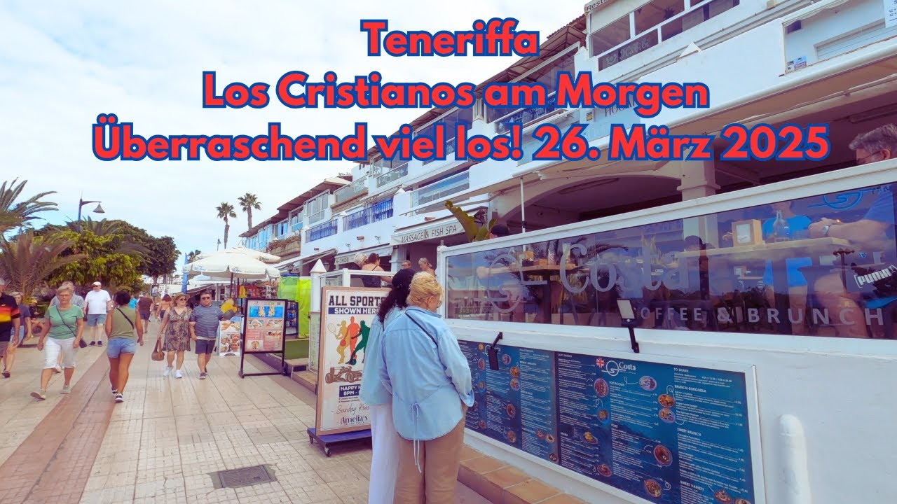 Teneriffa - Los Cristianos am Morgen – Überraschend viel los! 26. März 2025 #loscristianos