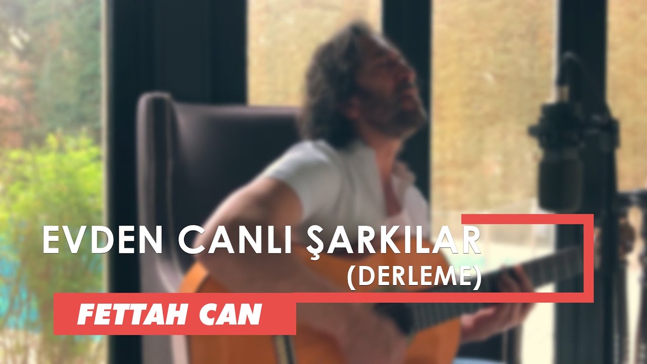 Fettah Can - Evden Canlı Şarkılar (Akustik Derleme)