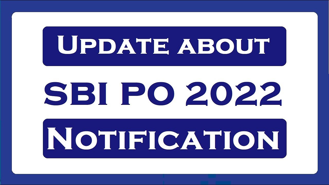 SBI PO 2022: Notification Update !