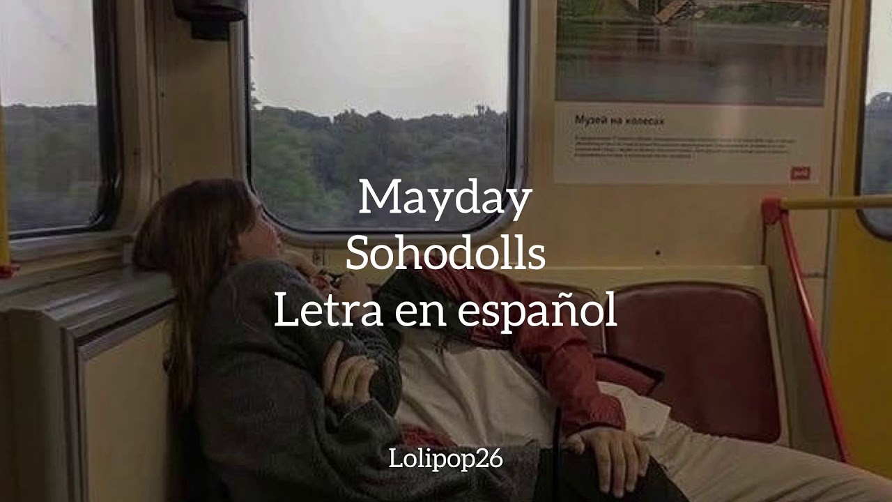 Mayday / Sohodolls / Letra en español