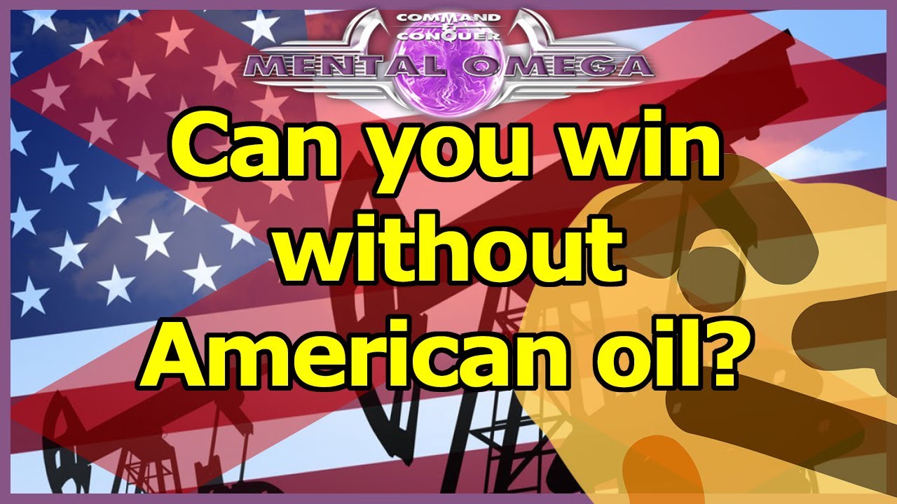 [Mental Omega 3.3.5] Can you win without American oil?