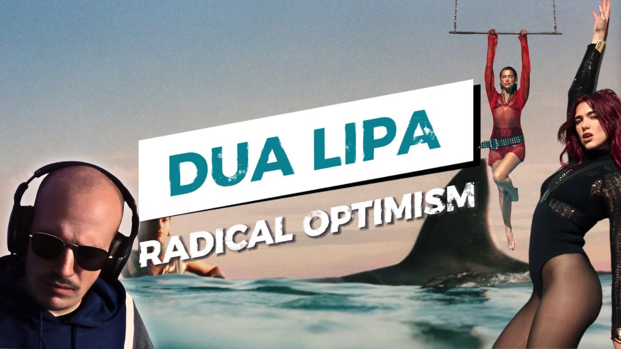 PRIMERA ESCUCHA de DUA LIPA - RADICAL OPTIMISM